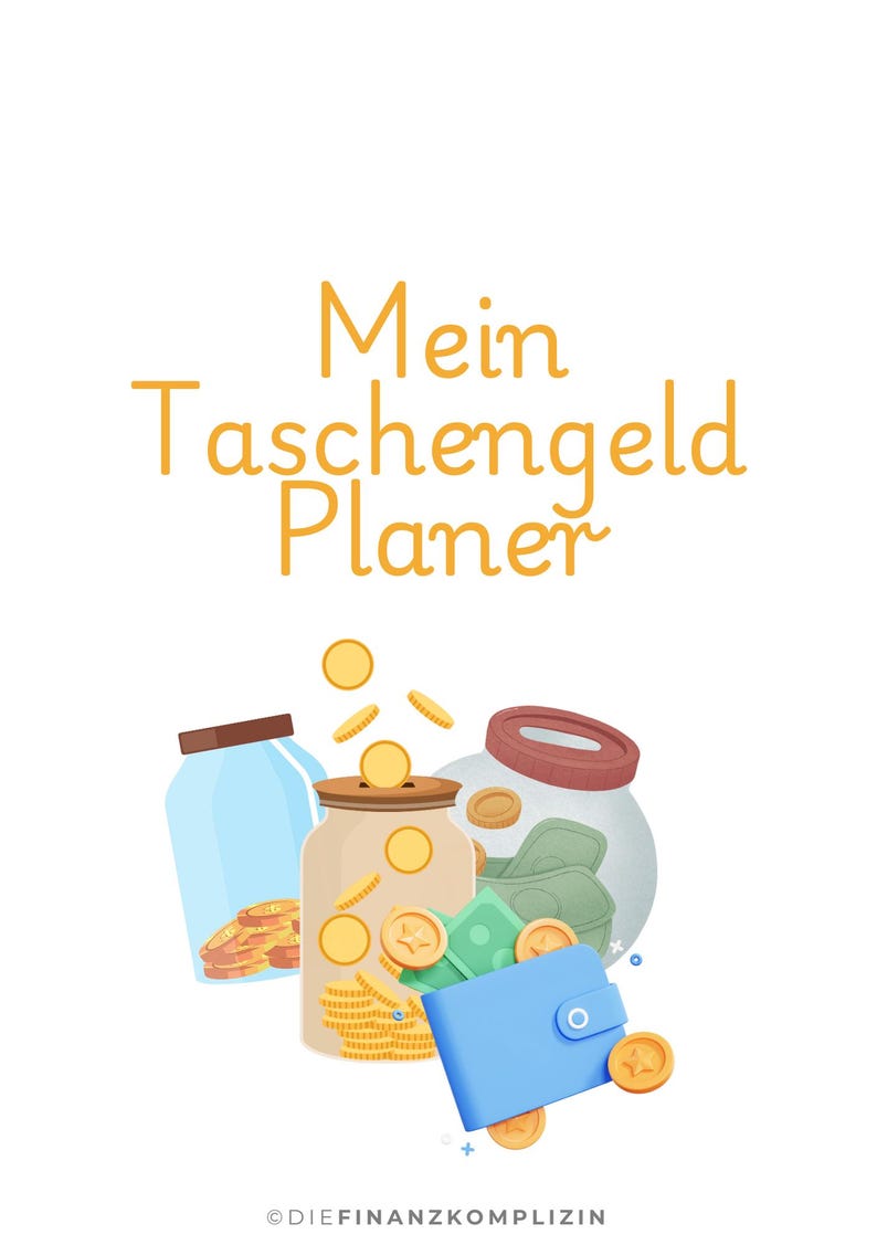 May include: Illustration of a brown piggy bank with coins falling into it. There are two glass jars with coins and a blue wallet with a coin on top. The text "Mein Taschengeld Planer" is at the top of the image.