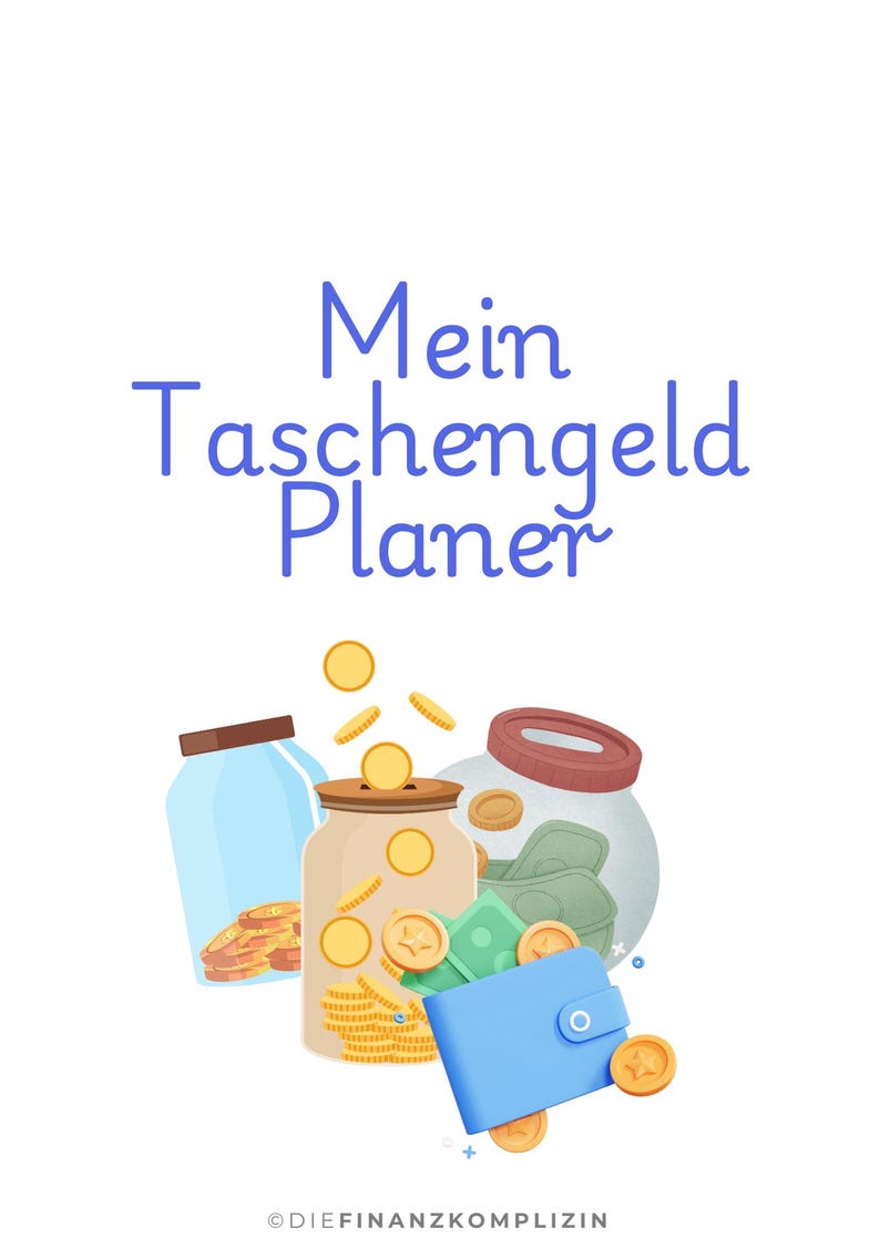 May include: Illustration of a blue and white title "Mein Taschengeld Planer" with a piggy bank, a glass jar, a wallet, and coins.