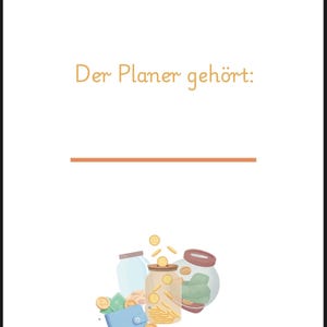 May include: A planner with the text "Der Planer geh&ouml;rt:" in yellow. The image also shows a blue wallet, a glass jar with coins, a glass jar with green plants, and a glass jar with a cork lid.