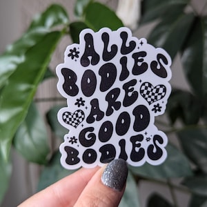 Tutti i corpi sono buoni corpi, adesivo body positive per borraccia, adesivo per l'emancipazione femminile, regalo per l'amore per se stesse per le donne, adesivi femministi