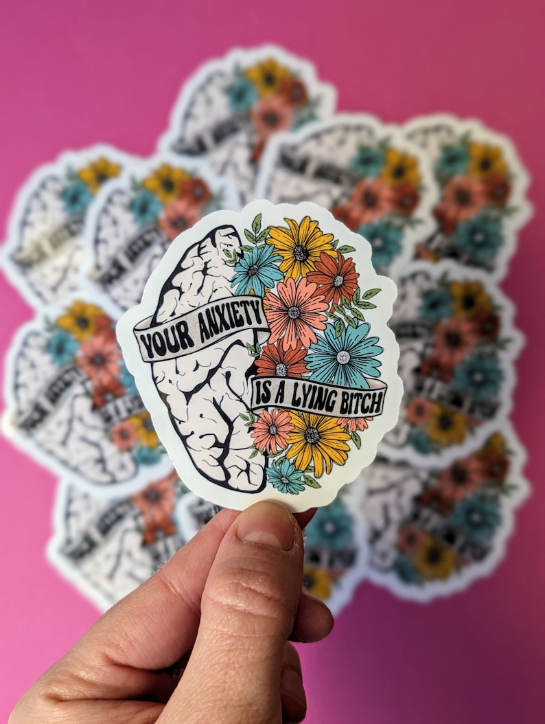 Your anxiety is a lying bitch sticker, anxiety stickers for hydroflask mental health, motivational gift for best friend, self care gift for image 3