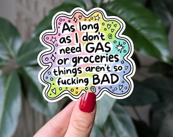 Funny Budget Sticker, Gas Prices Humor, Grocery Cost Sticker, Relatable Adulting Sticker, Sarcastic Life Decal, Dark Humor Vinyl Sticker