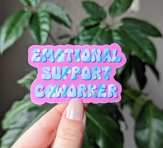 Emotional Support Coworker Sticker: Funny Work Bestie Gift