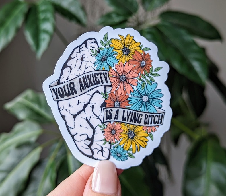 Your anxiety is a lying bitch sticker, anxiety stickers for hydroflask mental health, motivational gift for best friend, self care gift for image 1