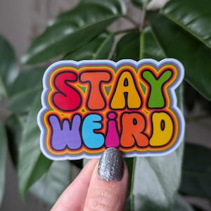 Sticker Restez bizarre pour ordinateur portable, stickers trippy pour bouteille d'eau, soyez vous-même, sticker motivant pour agenda, stickers hippies pour verres