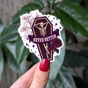 Pegatina de vinilo de esqueleto "Nunca mejor", pegatina de ataúd gótico para portátiles, pegatinas de estética gótica, regalos estéticos espeluznantes para mujeres brujas