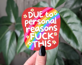 Due to Personal Reasons F*ck This Sticker, Funny Mental Health Sticker, Rainbow Cute Sarcastic Vinyl Decal