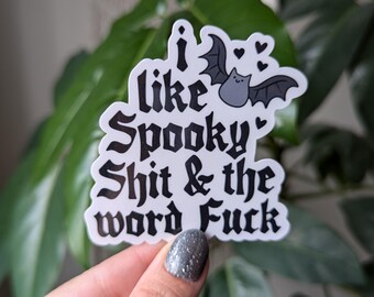 I like spooky shit and the word fuck, Halloween stickers for phone case, Goth stickers for laptop, black bat, spooky lover, swear gift for