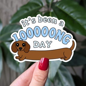 Autocollant teckel It's Been a Loooong Day, autocollant drôle de santé mentale, autocollant chien Weiner pour mamans de chien, cadeau drôle pour les amoureux des chiens,