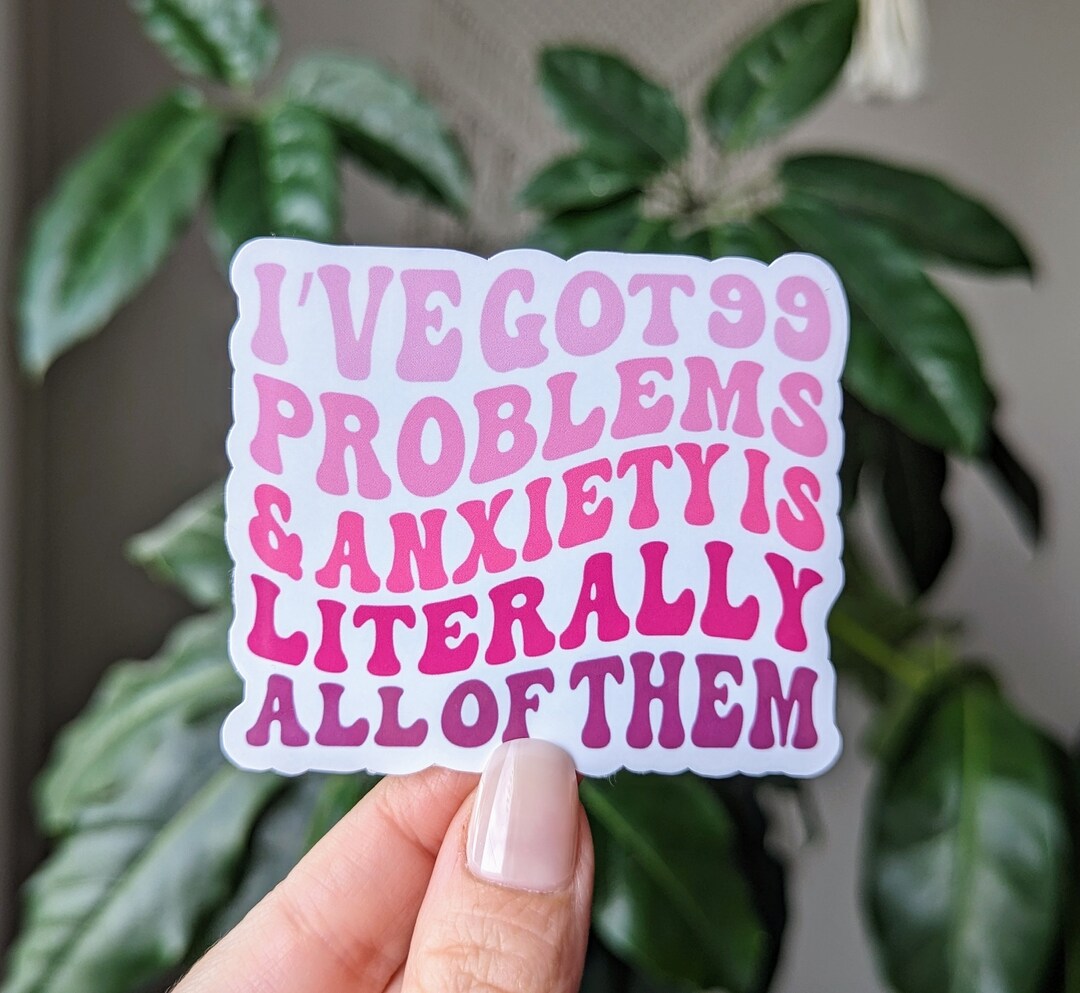 I've Got 99 Problems, Water Bottle Stickers for Anxiety, Funny Stickers ...