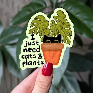 J'ai juste besoin d'un autocollant chats et plantes, autocollant vinyle chat noir pour ordinateurs portables, cadeau pour amoureux des plantes, autocollant monstera, autocollant amoureux des chats pour journal intime