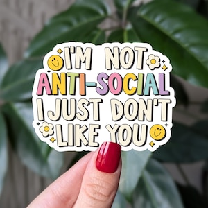 Ik ben niet asociaal, ik vind je gewoon niet leuk sticker, grappige vinylsticker voor laptop, waterflessticker, grappig cadeau, antisociale clubvibes