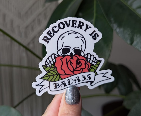 Recovery is Badass Vinyl Sticker: Sobriety Gift, Addiction Awareness