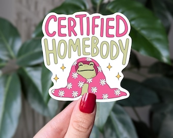 Certified Homebody Frog Sticker: Introvert Humor Vinyl Sticker