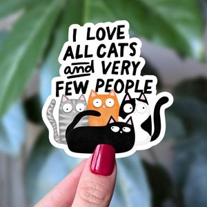 Sticker J'aime tous les chats et très peu de gens, Sticker chat drôle, Cadeau personne chat, Humour introverti, Tous les chats peu de gens, Sticker chat