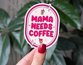 Mama Needs Coffee Sticker: Funny Mom Life, Water Bottle Decal