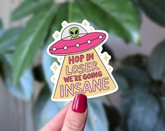Funny Alien UFO Vinyl Sticker: Snarky Mental Health Humor