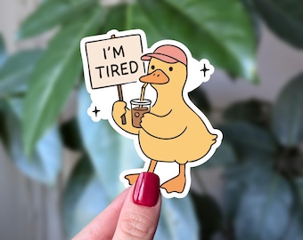Adesivo de pato "Estou cansado": decalque engraçado para laptop para amantes de café