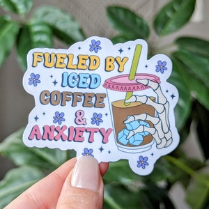 Fueled by iced coffee and anxiety, caffeine stickers for coffee cups, anxiety stickers for water bottle, coffee lover gift for girlfriend