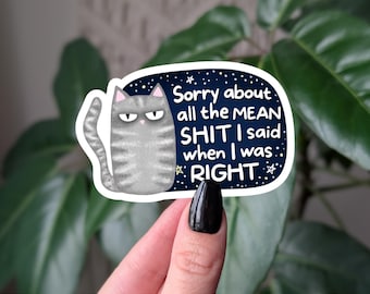 Funny Cat Apology Sticker “Sorry About the Mean Shit I Said” Snarky Vinyl Sticker, Sarcastic Cat Decal, Laptop Water Bottle Sticker