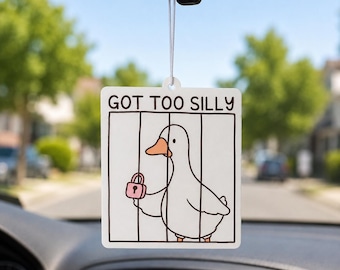 Got Too Silly Goose Car Air Freshener, Funny Goose Gift, Silly Goose Car Accessory, Funny Car Air Freshener, Cute Gag Gift