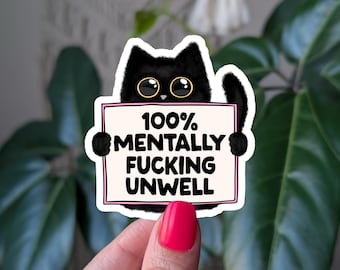 Funny Black Cat Mental Health Sticker: 100% Unwell Vinyl Decal