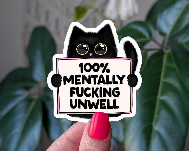 Funny Black Cat Mental Health Sticker: 100% Unwell Vinyl Decal image 1