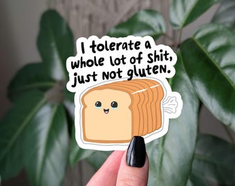 Funny Gluten Free Vinyl Sticker: I Tolerate A Lot