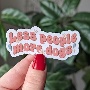 Autocollant Moins de monde et plus de chiens, autocollants amoureux des chiens pour bouteille d'eau, cadeau amusant pour propriétaire de chien, cadeau pour maman de chien, cadeau nouveau chiot pour meilleur ami
