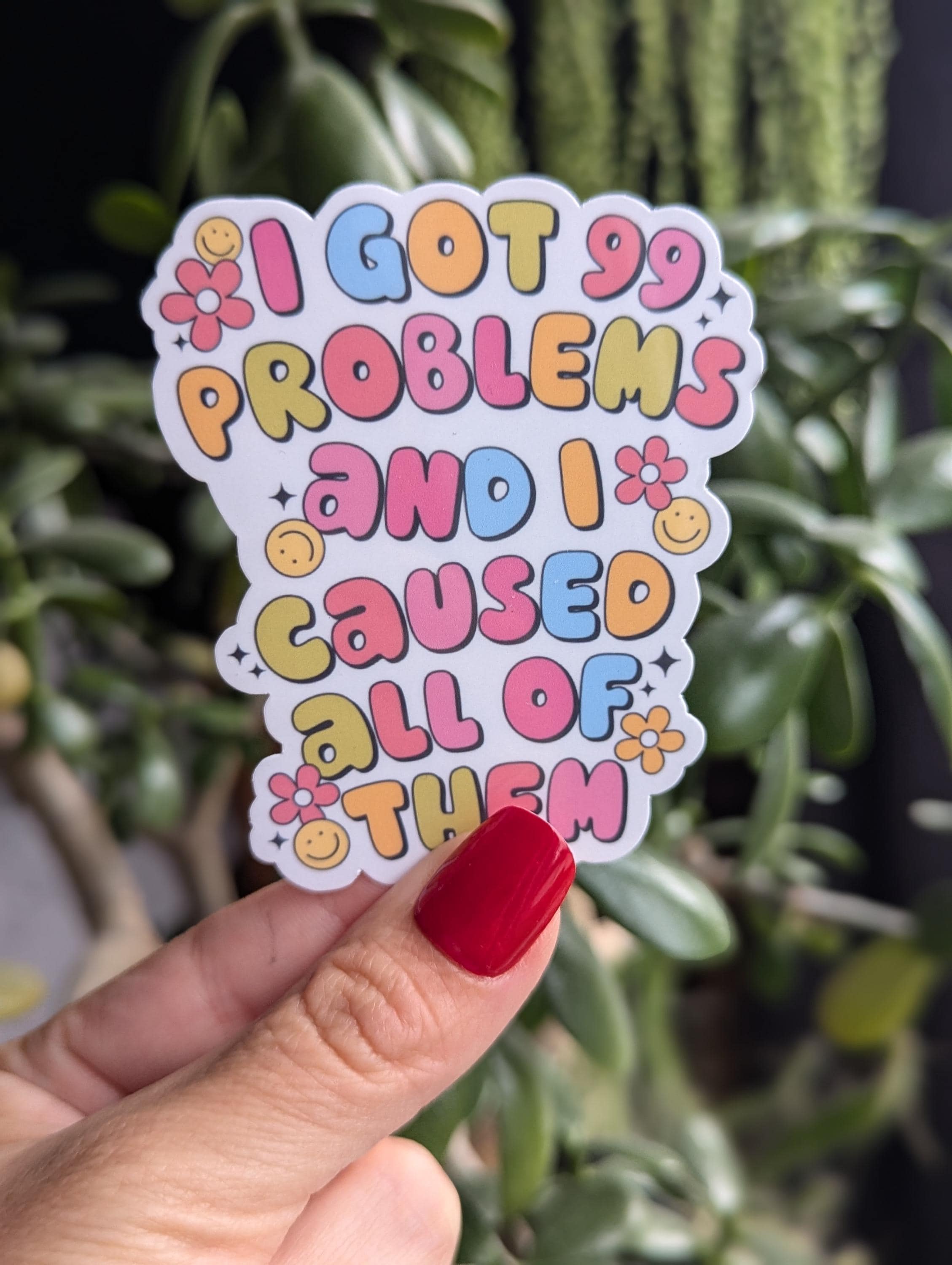 I Got 99 Problems and I Caused All of Them, Funny Stickers for Water ...
