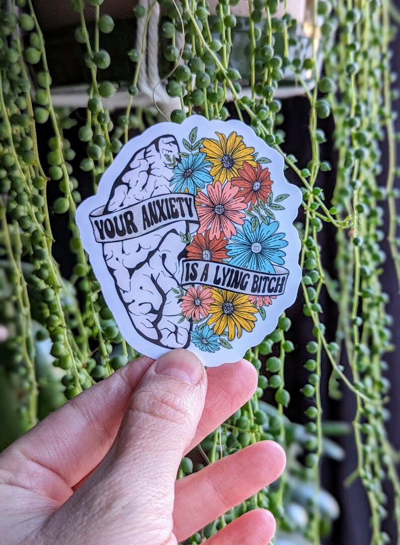 Your anxiety is a lying bitch sticker, anxiety stickers for hydroflask mental health, motivational gift for best friend, self care gift for image 4
