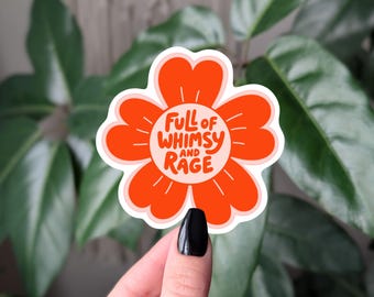 Whimsy and Rage Sticker, Cute Funny Flower Sticker, Unhinged Humor Sticker, Sarcastic Aesthetic Vinyl Decal, Relatable Chaos Cute Sticker