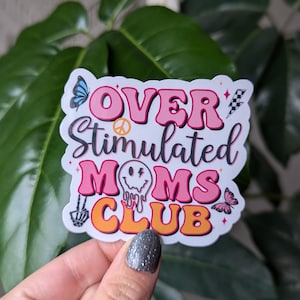 Autocollant club pour mamans surstimulées, autocollants drôles pour maman pour bouteille d'eau, accessoires pour gobelet, cadeaux sarcastiques pour les mamans, autocollant sur la santé mentale