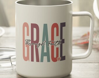 Grace Through Faith Insulated Coffee Mug, 10oz Inspiration, Spiritual, Religious Travel Mug, Coffee Cup
