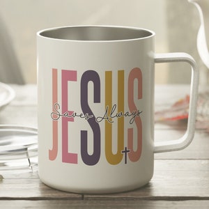 Jesus Saves Always Insulated Coffee Mug, 10oz Inspiration, Spiritual, Religious Travel Mug, Coffee Cup