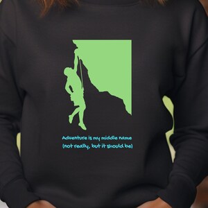 Adventure Unisex Crewneck Sweatshirt, Adventurous, Mountain Climbing, Hiking, Inspirational, Gift Item