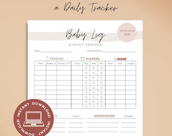 May include: A printable baby log and daily tracker document featuring sections for feeding, diaper changes, sleep, medication, and notes. The layout includes a space for a logo, a circular instant download icon, and a text box stating 2 SIZES AVAILABLE.