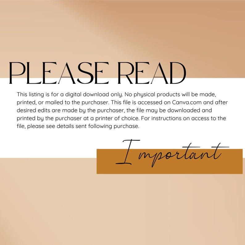 May include: A digital notice with a tan background and white center panel. The text reads: PLEASE READ. This listing is for a digital download only. No physical products will be made, printed, or mailed. Access on Canva.com. Important is written below.