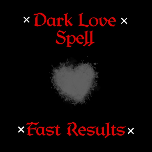 DARK LOVE SPELL - Force Them To Fall In Love With You, Fall In Love Spell, Obsession Spell, Love Spell, Black Magic, Same Day Casting
