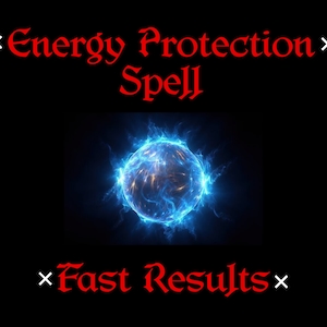 ENERGY PROTECTION SPELL - Protect Your Energy, Good Karma Spell, Negativity Removal, Positive Energy Spell, Cleanse Your Aura, White Magic