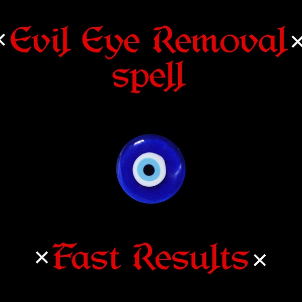 Evil Eye Removal Spell - Bad Luck Removal, Energy Cleanse, Negativity Removal, Protection Ritual, Black Magic, Fast Casting Spell