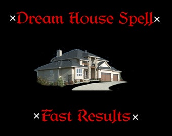 DREAM HOUSE SPELL - Manifest Your Dream Home, Perfect Home Spell, White Magic, New House Spell, Fast Casting,