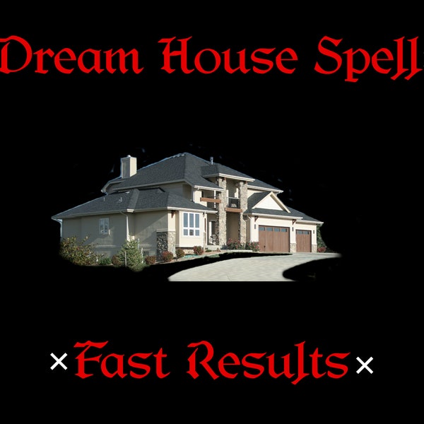 DREAM HOUSE SPELL - Manifest Your Dream Home, Perfect Home Spell, White Magic, New House Spell, Fast Casting,