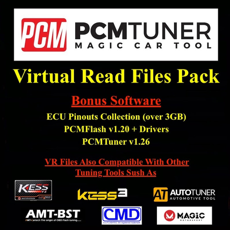 May include: A black and red graphic with the text "PCM PCMTUNER MAGIC CAR TOOL" and "Virtual Read Files Pack". The graphic also includes the text "Bonus Software", "ECU Pinouts Collection (over 3GB)", "PCMFlash v1.20 + Drivers", "PCMTuner v1.26", and "VR Files Also Compatible With Other Tuning Tools Sush As". The graphic also includes logos for KESS, AMT-BST, CMD, AT AUTOTUNER, and MAGIC MOTORSPORT.