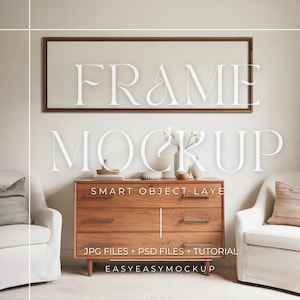 May include: A mockup of a brown wood frame with a white background. The frame is hanging on a white wall above a wooden dresser with three drawers. The dresser is in a room with two white armchairs with pillows. The text "FRAME MOCKUP" is written in white on the wall. The text "SMART OBJECT LAYER" is written on the dresser. The text "JPG FILES + PSD FILES + TUTORIAL" is written on the dresser. The text "EASYEASYMOCKUP" is written on the dresser.