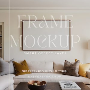 May include: A mockup of a brown picture frame with a white background, hanging on a white wall above a beige couch with pillows. The text "FRAME MOCKUP" is written in white above the frame and the text "SMART OBJECT LAYER" is written below the frame. The text "JPG FILES + PSD FILES + TUTORIAL" is written in black below the couch and the text "EASYEASYMOCKUP" is written in black below that.