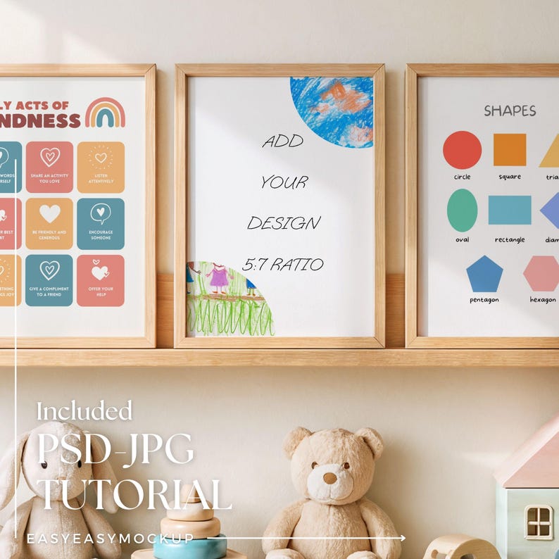 May include: Three framed prints on a wooden shelf with a teddy bear and a toy house. The prints are titled "Shapes", "Add Your Design 5:7 Ratio", and "Daily Acts of Kindness".