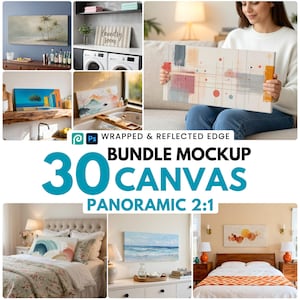 May include: A collection of canvas art mockups, showcasing various designs and settings. The image includes a variety of canvas prints, including landscape and abstract art, displayed in different rooms. Text on the image reads "Wrapped & Reflected Edge", "Bundle Mockup", "30 Canvas", and "Panoramic 2:1".
