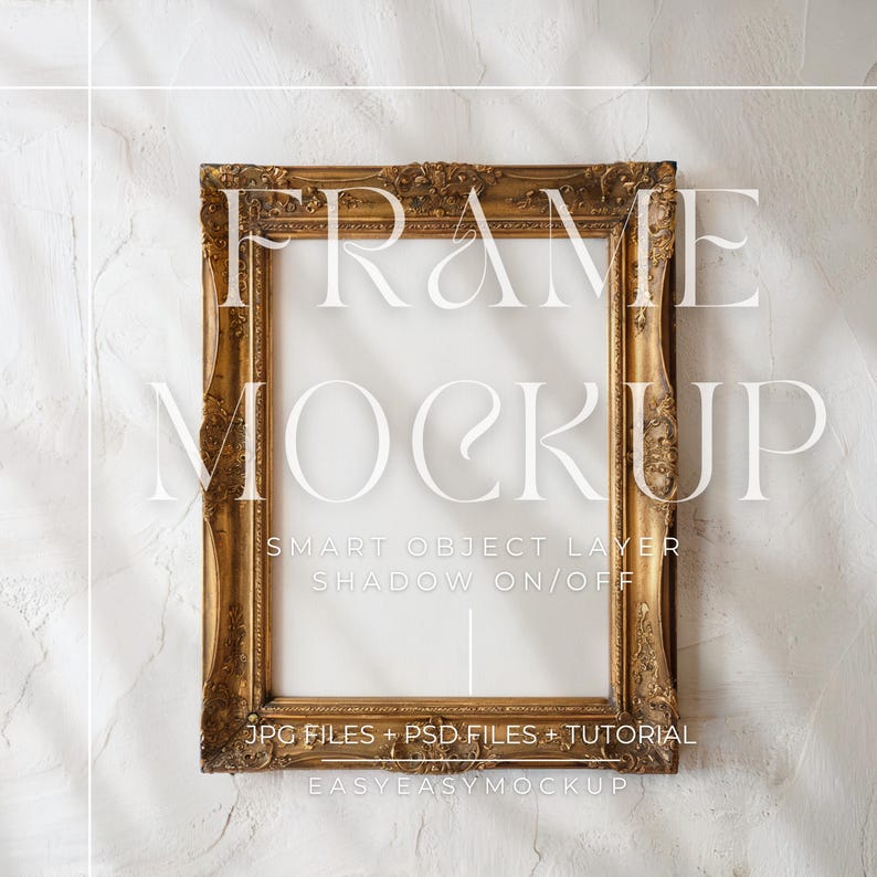 May include: A gold-colored ornate picture frame mockup with a white background. The text "FRAME MOCKUP" is written in a decorative font above the frame. The text "SMART OBJECT LAYER SHADOW ON/OFF" is written below the frame. The text "JPG FILES + PSD FILES + TUTORIAL EASYEASYMOCKUP" is written below the text "SMART OBJECT LAYER SHADOW ON/OFF".