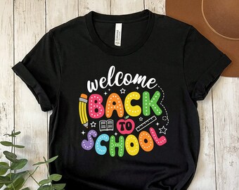 Welcome Back To School Shirt, Teacher Shirt, First Day Of School Shirt, Teacher Life Shirt, Gift For Teacher, Kids School Shirt, School Tee